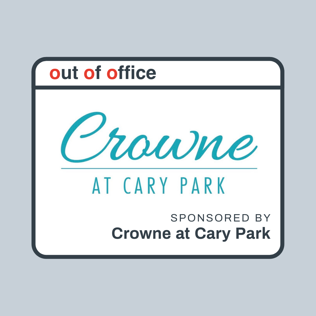 Out Of Office sponsored by Crowne at Cary Park