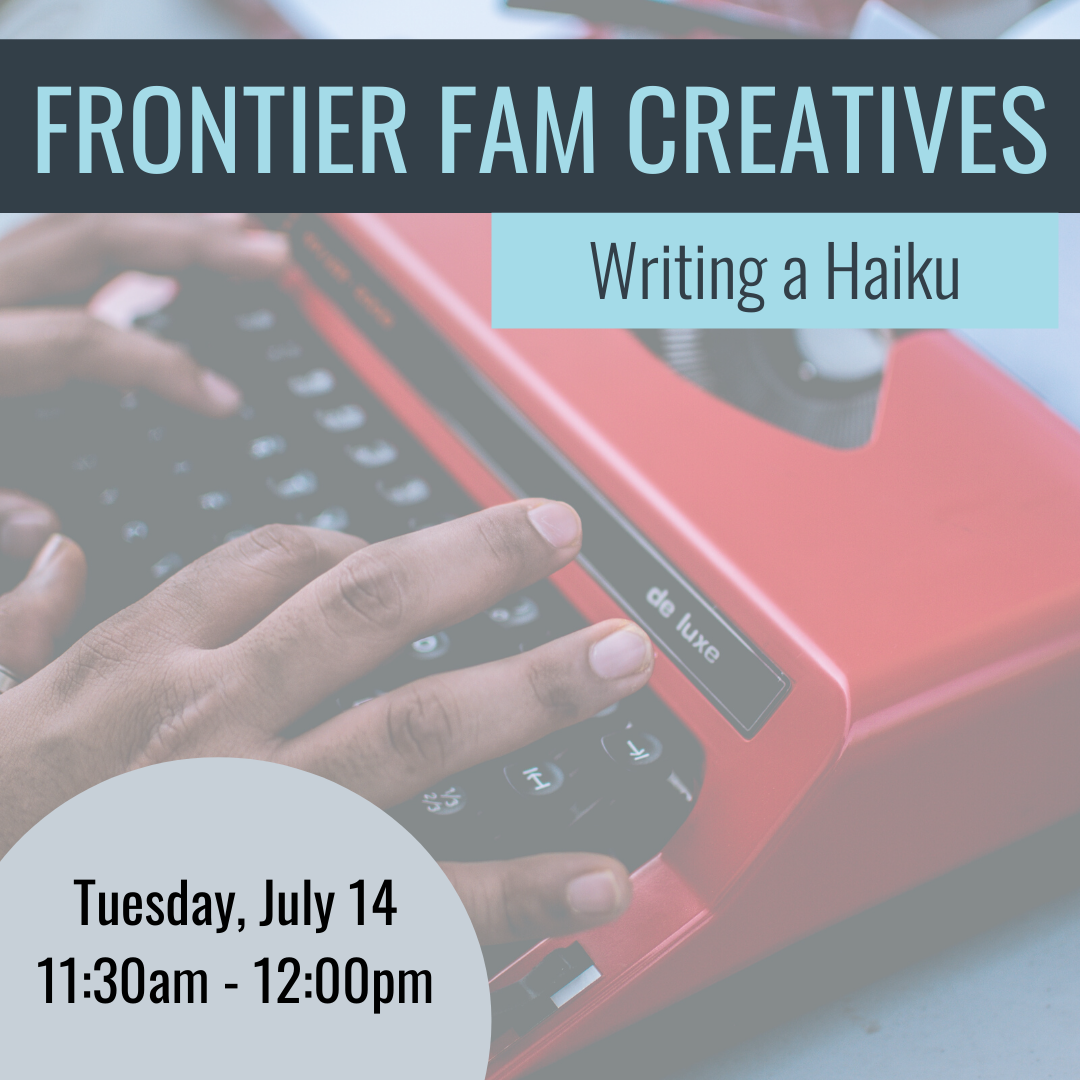 Frontier Fam Creatives: Writing a Haiku