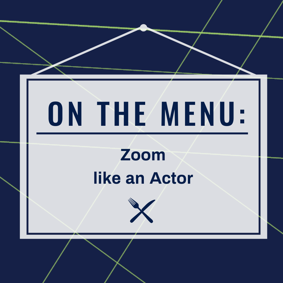 zoom like an actor